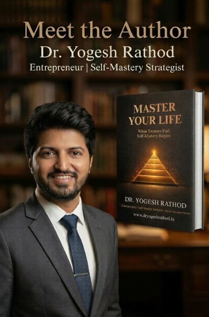 New Book MASTER YOUR LIFE by Dr. Yogesh Rathod Challenges People to End Excuses and Take Control of Their Destiny New Book MASTER YOUR LIFE by Dr. Yogesh Rathod Challenges People to End Excuses and Take Control of Their Destiny